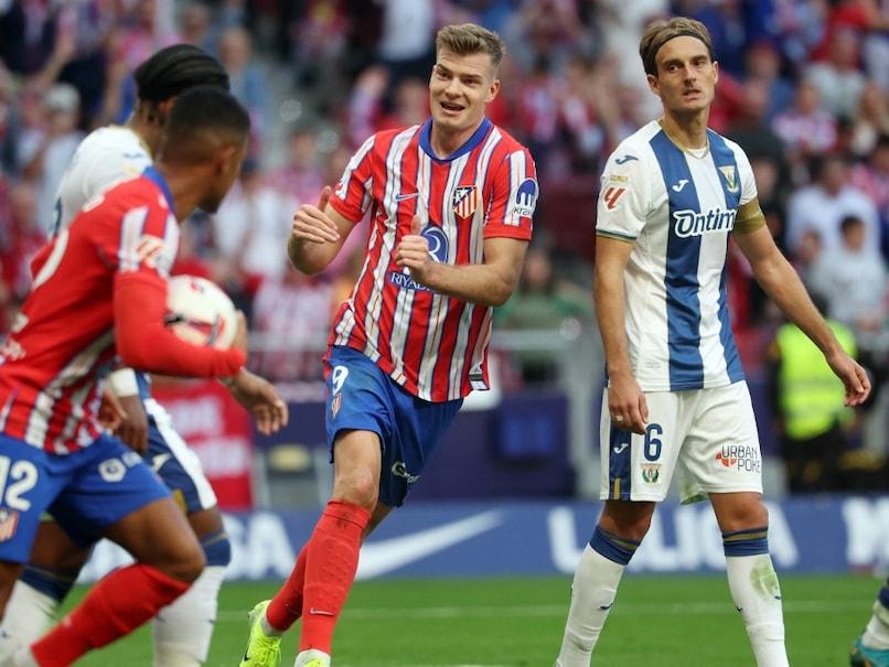 La Liga: Alexander Sorloth Double Helps Atletico Beat Leganes 3-1