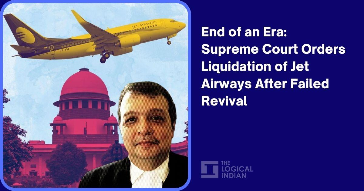 End of an Era: Supreme Court Orders Liquidation of Jet Airways After Failed Revival